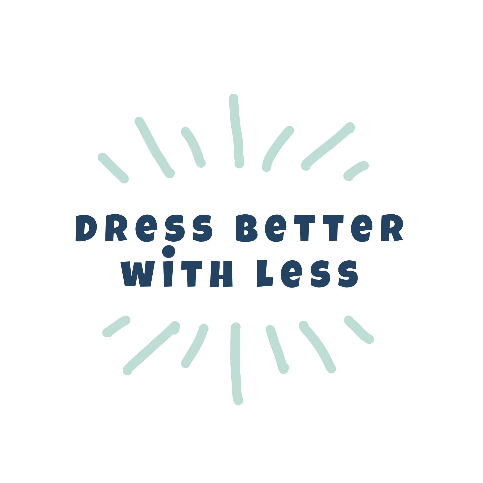 Dress better with less